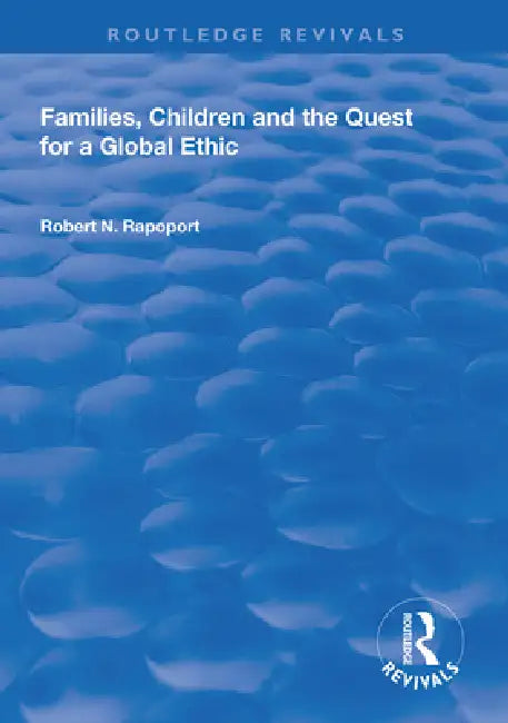Families, Children and the Quest for a Global Ethic (English, Robert N. Rapoport)