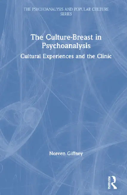 The Culture-Breast in Psychoanalysis (English, Noreen Giffney)