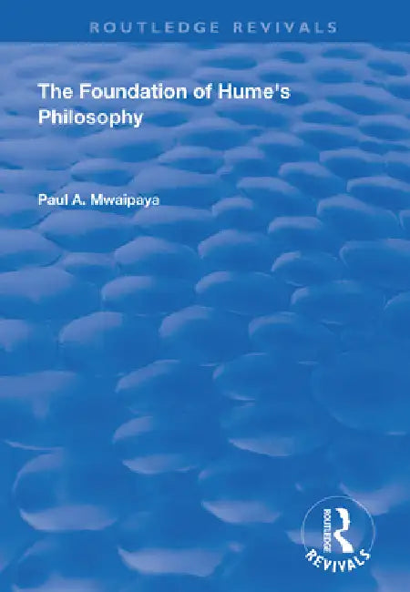 The Foundation of Hume's Philosophy (English, Paul A. Mwaipaya)