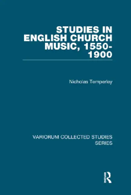 Studies in English Church Music, 1550-1900 (English, Nicholas Temperley)
