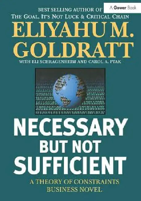 Necessary But Not Sufficient (English, Eliyahu M. Goldratt)