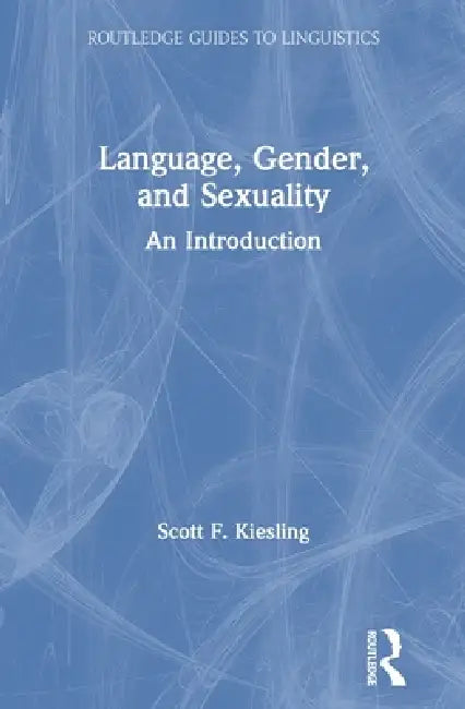 Language, Gender, and Sexuality (English, Scott F. Kiesling)