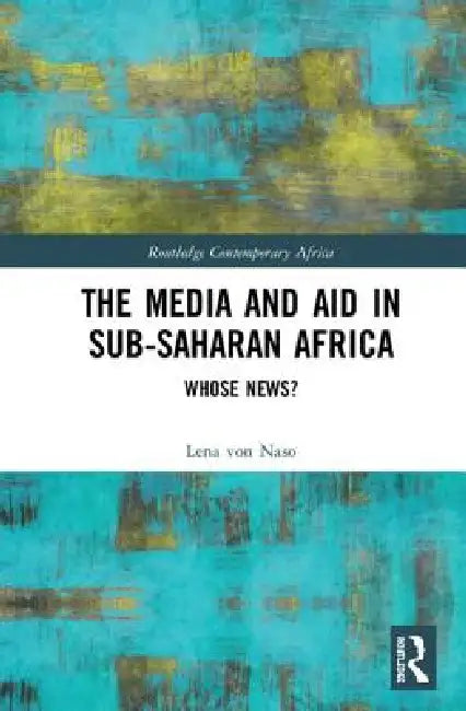 The Media and Aid in Sub-Saharan Africa (English, Lena Von Naso)