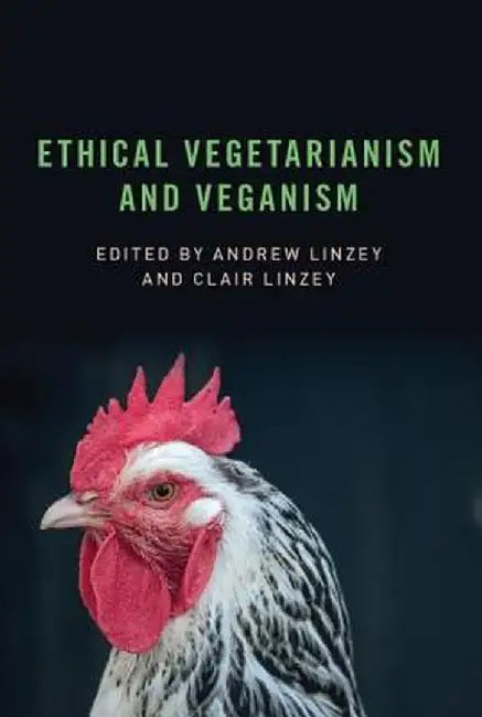 Ethical Vegetarianism and Veganism (English, Linzey)