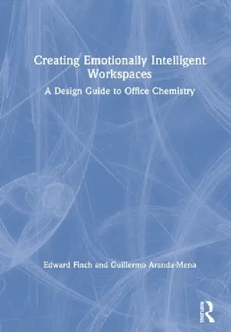 Creating Emotionally Intelligent Workspaces (English, Edward Finch | Guillermo Aranda-Mena)