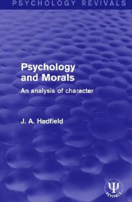Psychology and Morals (English, J. A. Hadfield)