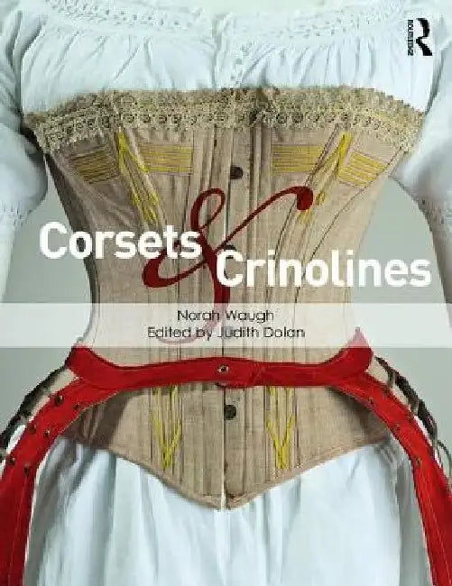Corsets and Crinolines (English, Judith Dolan)