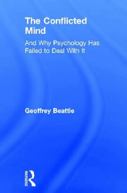 The Conflicted Mind (English, Geoffrey Beattie)