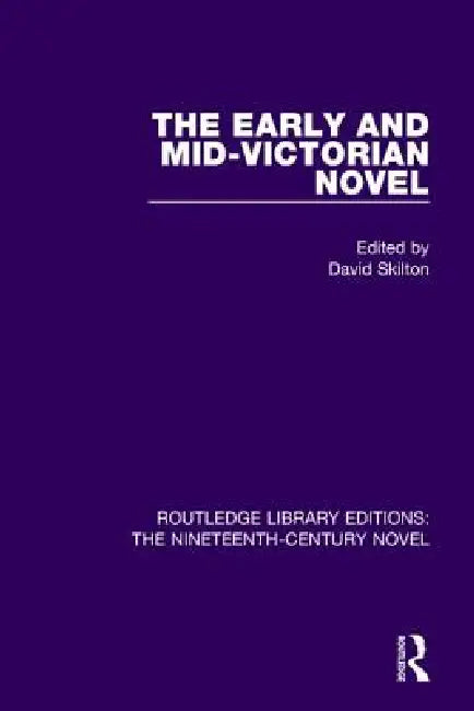 The Early and Mid-Victorian Novel (English, David Skilton)