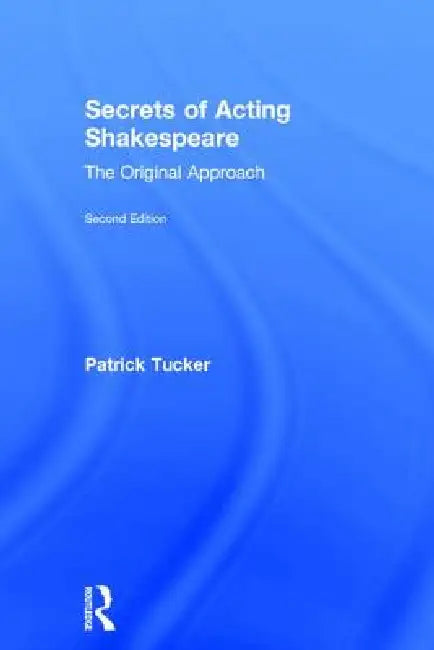 Secrets of Acting Shakespeare (English, Patrick Tucker)