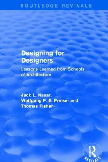 Designing for Designers (Routledge Revivals) (English, Wolfgang F. E. Preiser | Jack Nasar | Thomas Fisher)
