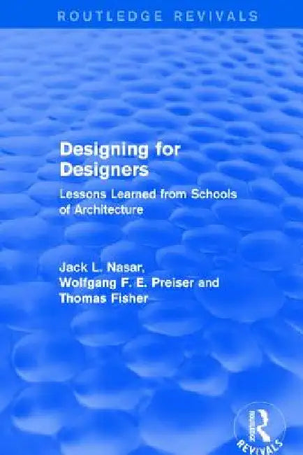 Designing for Designers (Routledge Revivals) (English, Wolfgang F. E. Preiser | Jack Nasar | Thomas Fisher)