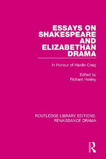 Essays on Shakespeare and Elizabethan Drama (English, Richard Hosley)