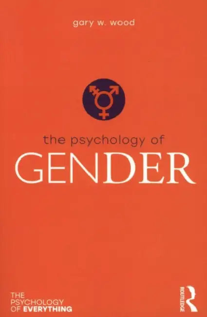 The Psychology of Gender (English, Gary Wood)
