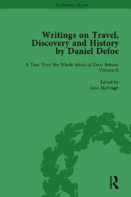 Writings on Travel, Discovery and History by Daniel Defoe, Part I (English, Owens W R | P. N. Furbank | D. W. Hayton)