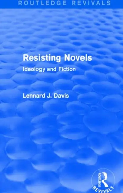 Resisting Novels (Routledge Revivals) (English, Lennard J. Davis)