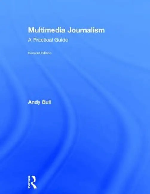 Multimedia Journalism (English, Andy Bull)