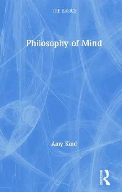 Philosophy of Mind (English, Amy Kind)