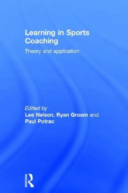 Learning in Sports Coaching (English, Lee Nelson | Ryan Groom | Paul Potrac)