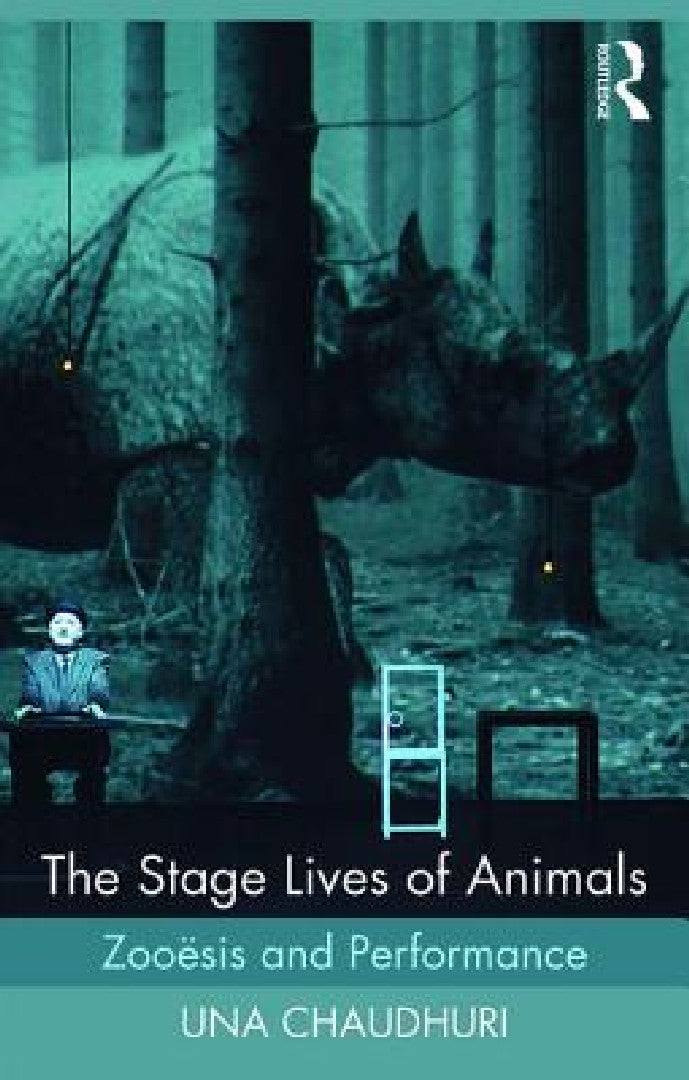 The Stage Lives of Animals (English, Una Chaudhuri)