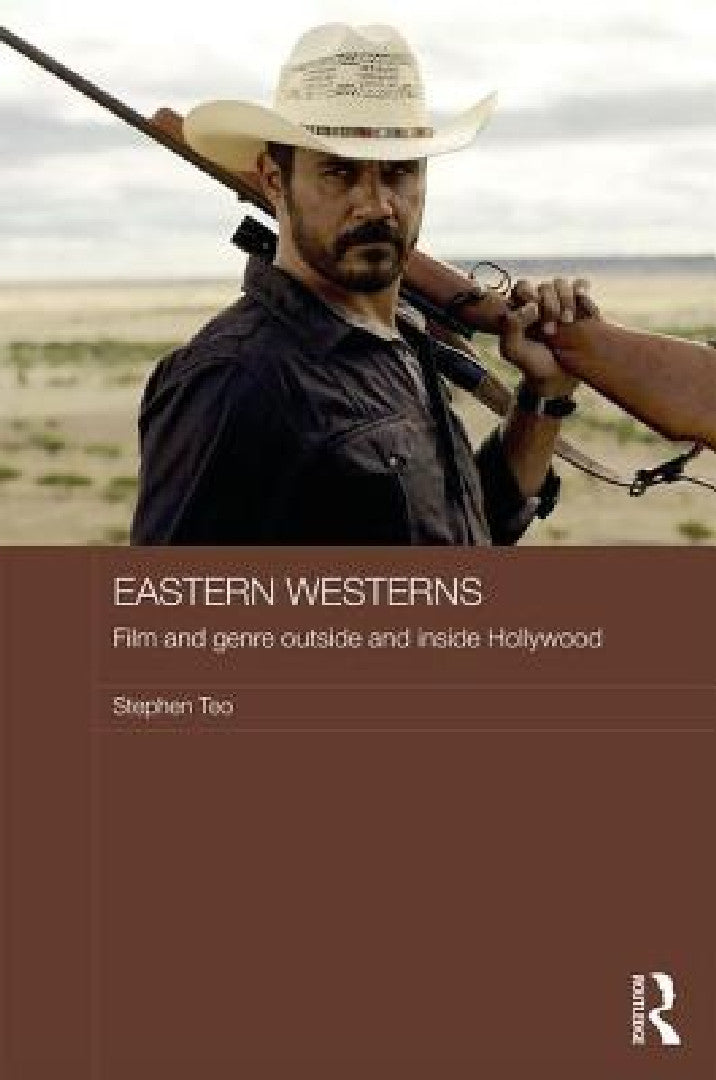 Eastern Westerns (English, Stephen Teo)