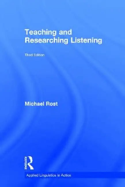 Teaching and Researching Listening (English, Michael Rost)