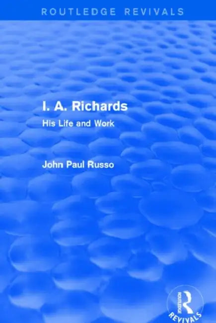I. A. Richards (Routledge Revivals) (English, John Paul Russo)