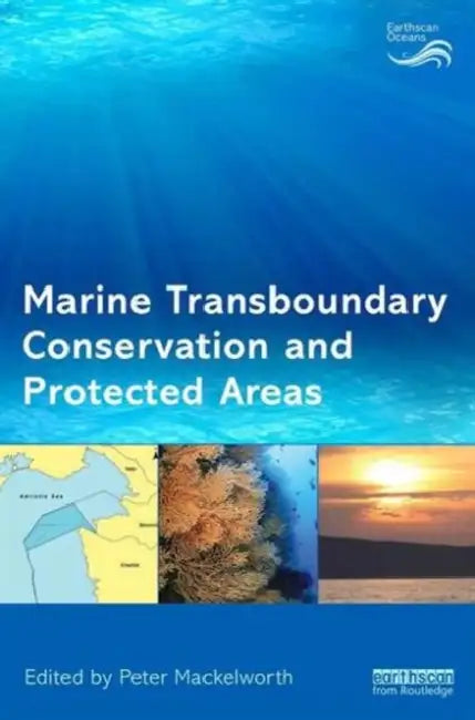 Marine Transboundary Conservation and Protected Areas (English, Peter Mackelworth)