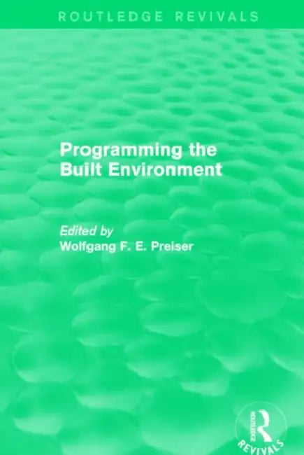 Programming the Built Environment (Routledge Revivals) (English, Wolfgang F. E. Preiser)