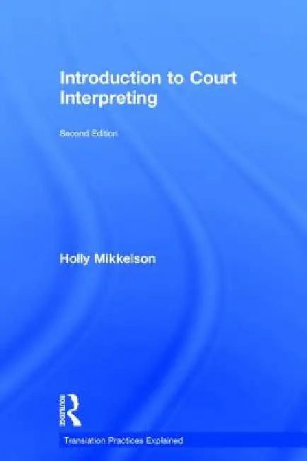 Introduction to Court Interpreting (English, Holly Mikkelson)