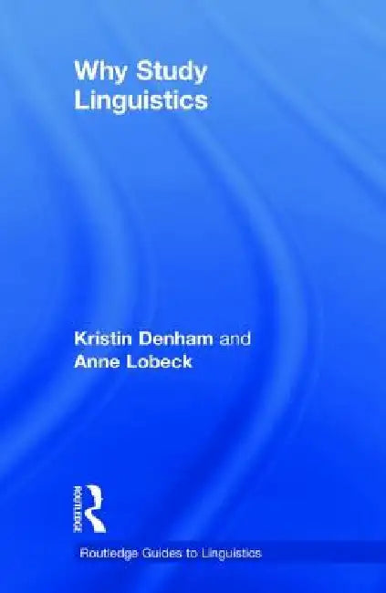 Why Study Linguistics (English, Kristin Denham)