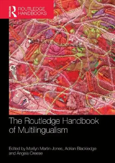 The Routledge Handbook of Multilingualism (English, Marilyn Martin-Jones | Adrian Blackledge | Angela Creese)