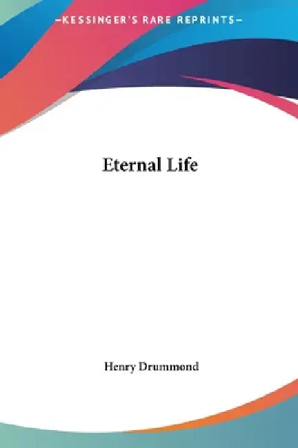 Eternal Life (English, Henry Drummond)
