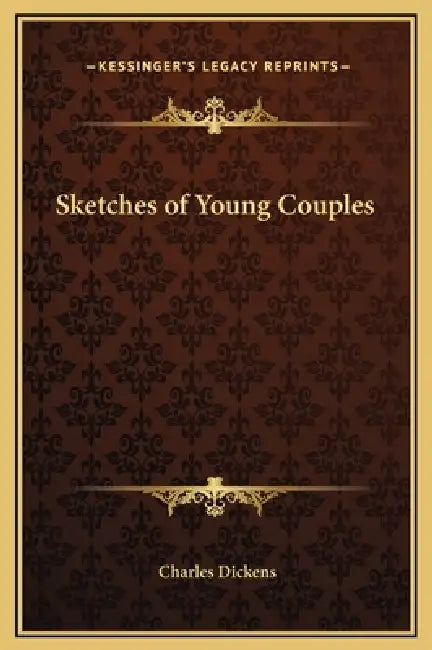 Sketches of Young Couples (English, Charles Dickens)