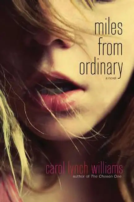 Miles from Ordinary (English, Carol Lynch Williams)