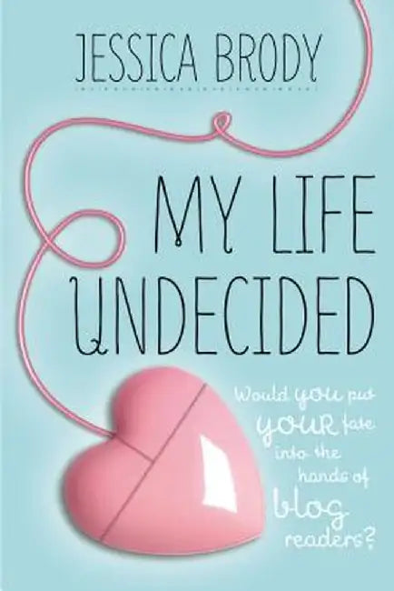 My Life Undecided (English, Jessica Brody)