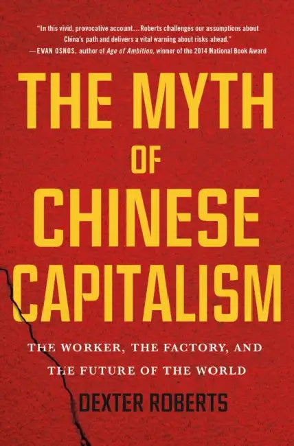 The Myth Of Chinese Capitalism (English, Dexter Roberts)