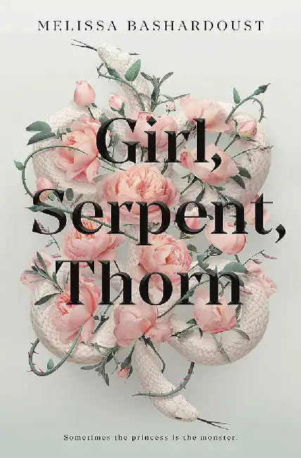 Girl, Serpent, Thorn (English, Melissa Bashardoust)