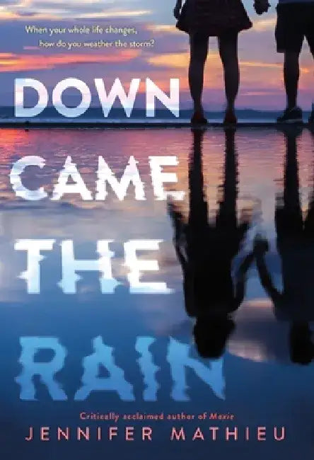 Down Came the Rain (English, Jennifer Mathieu)