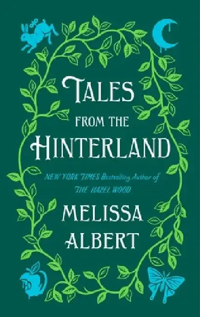 Tales from the Hinterland (English, Melissa Albert)