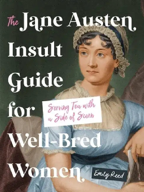 The Jane Austen Insult Guide for Well-Bred Women (English, Emily Reed)