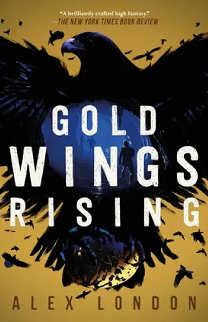 Gold Wings Rising (English, Alex London)