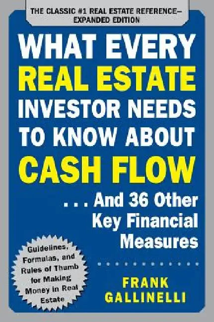 What Every Real Estate Investor Needs to Know about Cash Flow... and 36 Other Key Financial Measures (English, Frank Gallinelli)