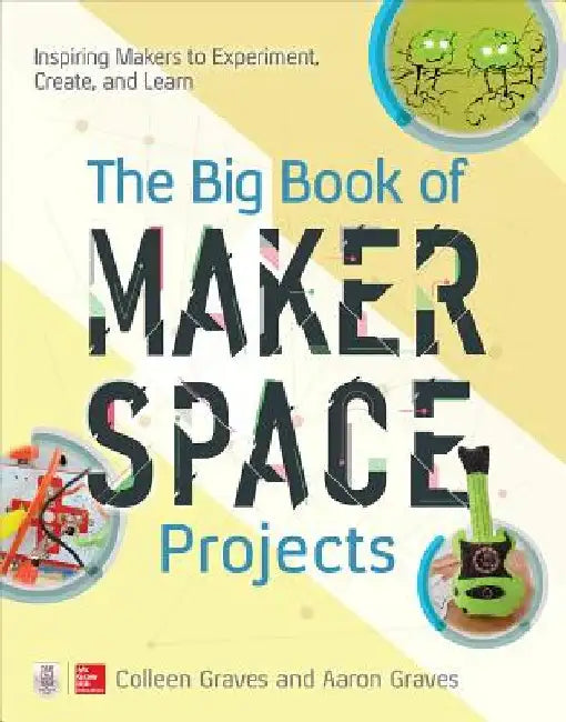 The Big Book of Makerspace Projects (English, Colleen Graves)