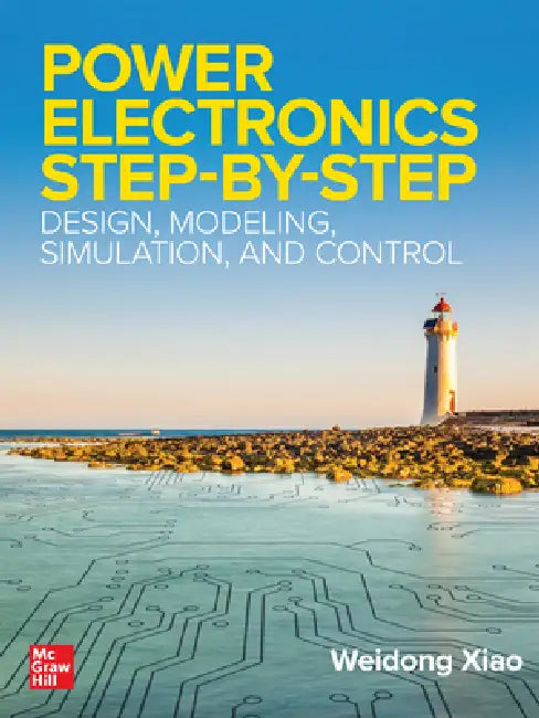Power Electronics Step-By-Step (English, Weidong Xiao)