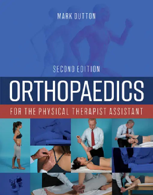 Orthopaedics for the Physical Therapist Assistant (English, Mark Dutton)