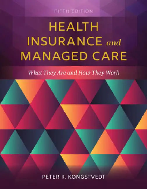 Health Insurance and Managed Care (English, Peter R. Kongstvedt)