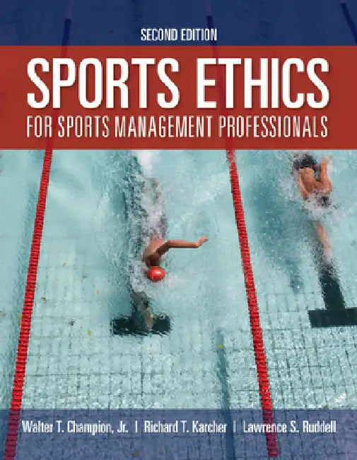 Sports Ethics for Sports Management Professionals (English, Walter T. Champion Jr | Richard T. Karcher | Lawrence S. Ruddell)