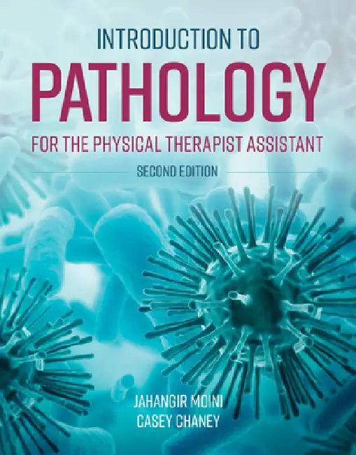 Introduction to Pathology for the Physical Therapist Assistant (English, Jahangir Moini | Casey Chaney)
