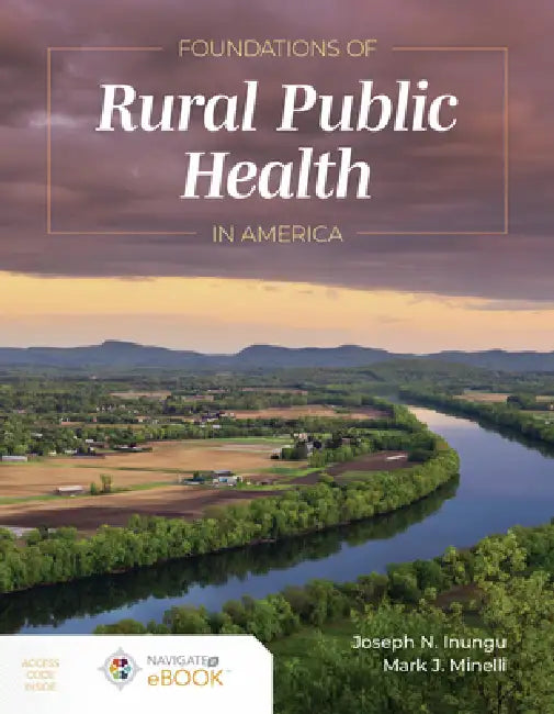 Foundations of Rural Public Health in America [With Access Code] (English, Joseph N. Inungu | Mark J. Minelli)